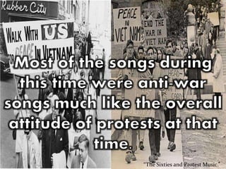“The Sixties and Protest Music.”
 