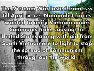 “Vietnam War- A History of
the Vietnam War.”
 