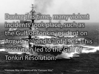 “Vietnam War-A History of the Vietnam War.”
 