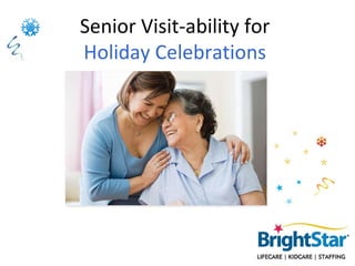 Senior Visit-ability for
Holiday Celebrations
 
