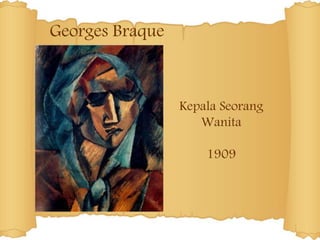 Georges Braque
Kepala Seorang
Wanita
1909
 