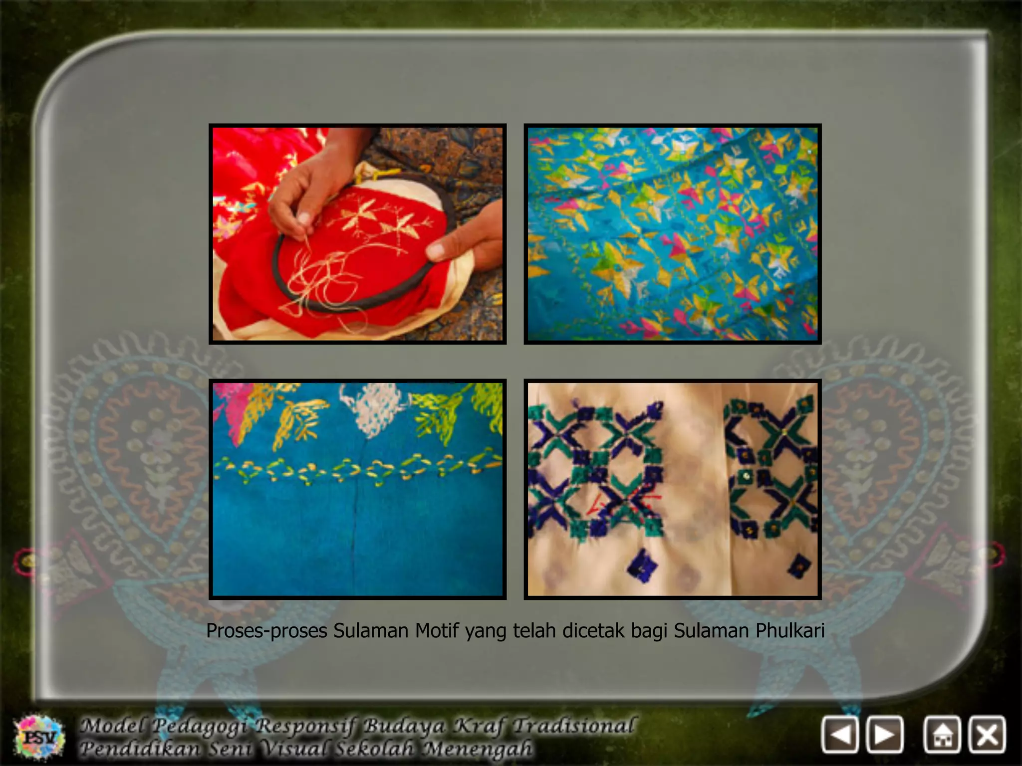 Proses-proses Sulaman Motif yang telah dicetak bagi Sulaman Phulkari 
 