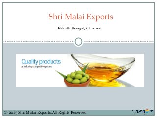 Shri Malai Exports
Ekkattuthangal, Chennai
© 2015 Shri Malai Exports. All Rights Reserved
 