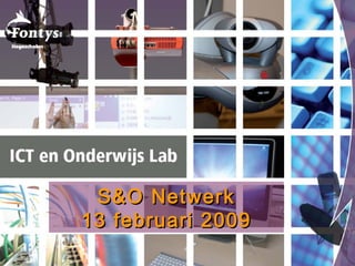 S&O Netwerk 13 februari 2009 