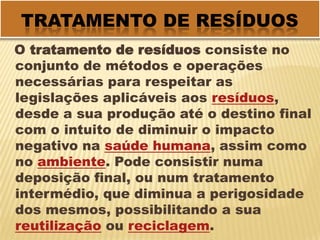 Tratamento de resíduos;