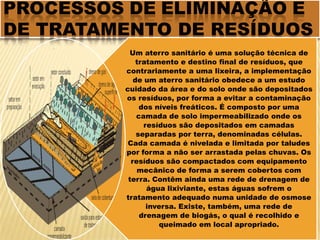 Processos de eliminação e tratamento de resíduos;