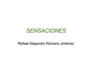 SENSACIONES Rafael Alejandro Romero Jiménez 