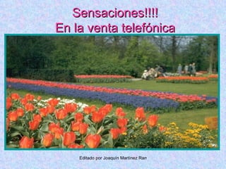 Sensaciones!!!! En la venta telefónica 
