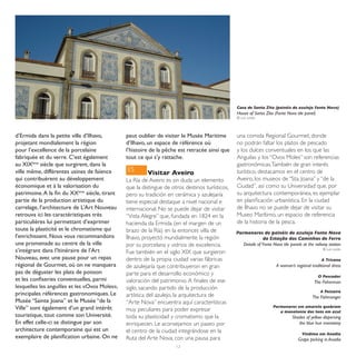 Casa de Santa Zita (painéis de azulejo Fonte Nova)
                                                                                                 House of Santa Zita (Fonte Nova tile panel)
                                                                                                 © Luís Leitão




d’Ermida dans la petite ville d’Ilhavo,         peut oublier de visiter le Musée Maritime        una comida Regional Gourmet, donde
projetant mondialement la région                d’Ilhavo, un espace de référence où              no podrán faltar los platos de pescado
pour l’excellence de la porcelaine              l’histoire de la pêche est retracée ainsi que    y los dulces conventuales en los que las
fabriquée et du verre. C‘est également          tout ce qui s’y rattache.                        Anguilas y los “Ovos Moles” son referencias
au XIXème siècle que surgirent, dans la                                                          gastronómicas. También de gran interés
ville même, différentes usines de faïence       ES       Visitar Aveiro                          turístico, destacamos en el centro de
qui contribuèrent au développement              La Ría de Aveiro es sin duda un elemento         Aveiro, los museos de “Sta. Joana” y “de la
économique et à la valorisation du              que la distingue de otros destinos turísticos,   Ciudad”, así como su Universidad que, por
patrimoine. A la fin du XXème siècle, tirant    pero su tradición en cerámica y azulejaría       su arquitectura contemporánea, es ejemplar
partie de la production artistique du           tiene especial destaque a nivel nacional e       en planificación urbanística. En la ciudad
carrelage, l’architecture de L’Art Nouveau      internacional. No se puede dejar de visitar      de Ílhavo no se puede dejar de visitar su
retrouva ici les caractéristiques très          “Vista Alegre” que, fundada en 1824 en la        Museo Marítimo, un espacio de referencia
particulières lui permettant d’exprimer         hacienda da Ermida (en el margen de un           de la historia de la pesca.
toute la plasticité et le chromatisme qui       brazo de la Ría) en la entonces villa de         Pormenores de painéis de azulejo Fonte Nova
l’enrichissent. Nous vous recommandons          Ílhavo, proyectó mundialmente la región                        da Estação dos Caminhos de Ferro
une promenade au centre de la ville             por su porcelana y vidrios de excelencia.           Details of Fonte Nova tile panels at the railway station
s’intégrant dans l’Itinéraire de l’Art          Fue también en el siglo XIX que surgieron
                                                                                                                                                 © Luís Leitão

Nouveau, avec une pause pour un repas           dentro de la propia ciudad varias fábricas                                                       A Tricana
régional de Gourmet, où on ne manquera          de azulejaría que contribuyeron en gran                                A woman’s regional traditional dress
pas de déguster les plats de poisson            parte para el desarrollo económico y                                                           O Pescador
et les confiseries conventuelles, parmi         valoración del patrimonio. A finales de ese                                                  The Fisherman
lesquelles les anguilles et les «Ovos Moles»,   siglo, sacando partido de la producción
                                                                                                                                                A Peixaira
principales références gastronomiques. Le       artística del azulejo, la arquitectura de                                                  The Fishmonger
Musée “Sainte Joana” et le Musée “de la         “Arte Nova” encuentra aquí características
Ville” sont également d’un grand intérêt                                                                             Pormenores em amarelo quebram
                                                muy peculiares para poder expresar                                      a monotonia dos tons em azul
touristique, tout comme son Université.         toda su plasticidad y cromatismo que la                                         Shades of yellow dispersing
En effet celle-ci se distingue par son          enriquecen. Le aconsejamos un paseo por                                            the blue hue monotony
architecture contemporaine qui est un           el centro de la ciudad integrándose en la                                             Vindima em Anadia
exemplaire de planification urbaine. On ne      Ruta del Arte Nova, con una pausa para                                             Grape picking in Anadia
                                                                      12
 