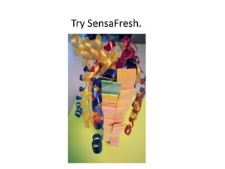 Try SensaFresh.
 