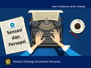 Fakultas Psikologi Universitas Pancasila
Seta A. Wicaksana, M.Psi., Psikolog
 