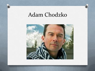 Adam Chodzko
 