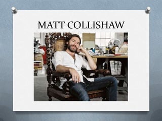 MATT COLLISHAW
 