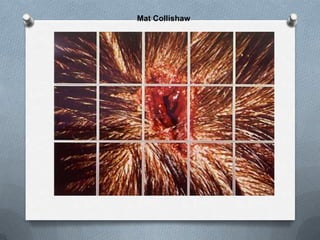 Mat Collishaw
 