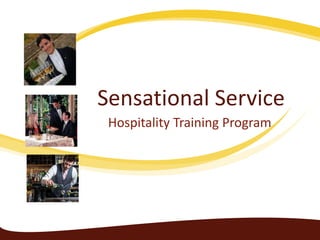 Sensational Service
Hospitality Training Program
 