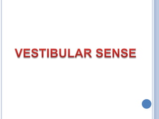 VESTIBULAR SENSE