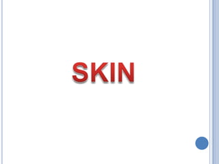 SKIN
