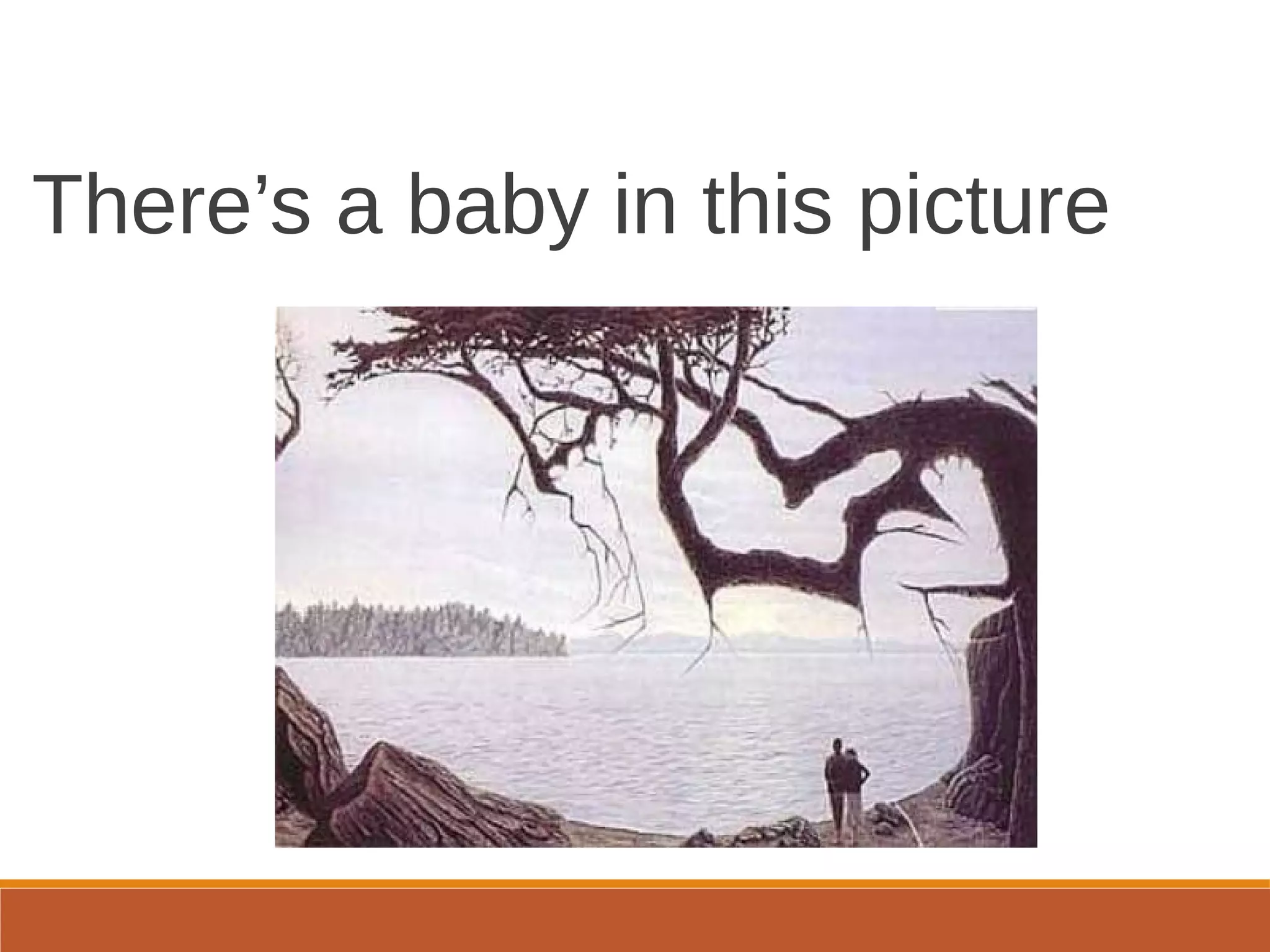 There’s a baby in this picture
 
