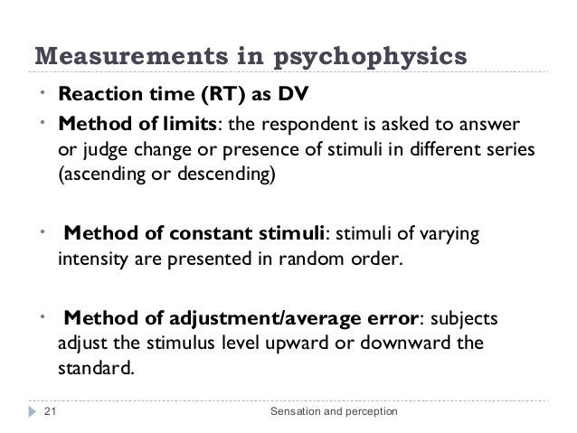 method of constant stimuli But at a cost: it does not generate the same amount of information regarding the shape of the psychometric function as do a method of constant stimuli although estimates of psychometric slope are likely to be more variable than those produced by the method of constant stimuli (for a reasonable sampling of the psychometric function)the. method of constant stimuli But at a cost: it does not generate the same amount of information regarding the shape of the psychometric function as do a method of constant stimuli although estimates of psychometric slope are likely to be more variable than those produced by the method of constant stimuli (for a reasonable sampling of the psychometric function)the.