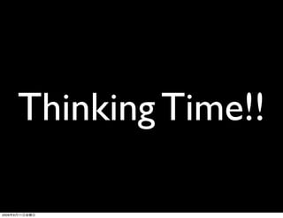 Thinking Time!!

2009   9   11
 