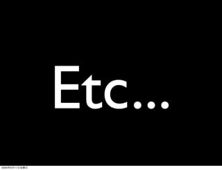 Etc...
2009   9   11
 