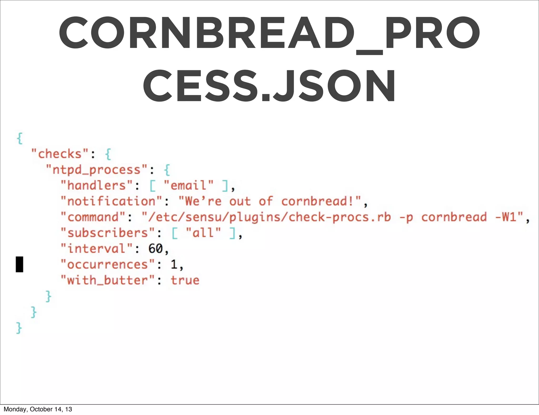 CORNBREAD_PRO
CESS.JSON

Monday, October 14, 13

 