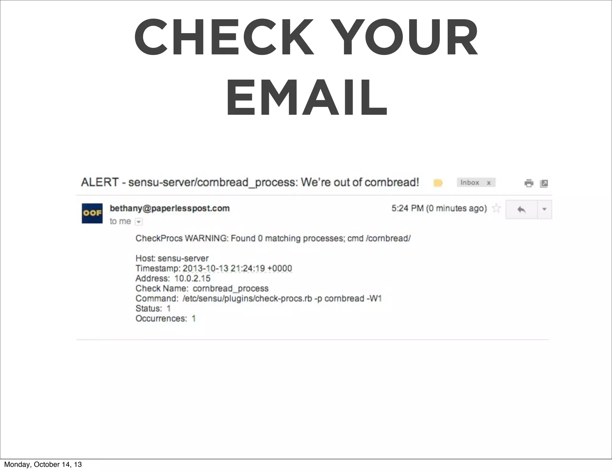 CHECK YOUR
EMAIL

Monday, October 14, 13

 