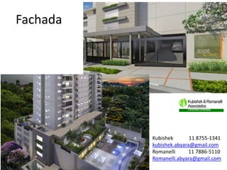 Fachada




          Kubishek       11 8755-1341
          kubishek.abyara@gmail.com
          Romanelli     11 7886-5110
          Romanelli.abyara@gmail.com
 