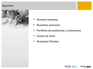 Agenda



          Nuestra empresa

          Nuestros servicios

          Portfolio de productos y soluciones

          Casos de éxito

          Nuestros Clientes
 