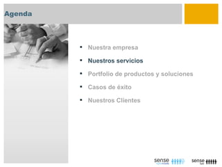 Agenda



          Nuestra empresa

          Nuestros servicios

          Portfolio de productos y soluciones

          Casos de éxito

          Nuestros Clientes
 