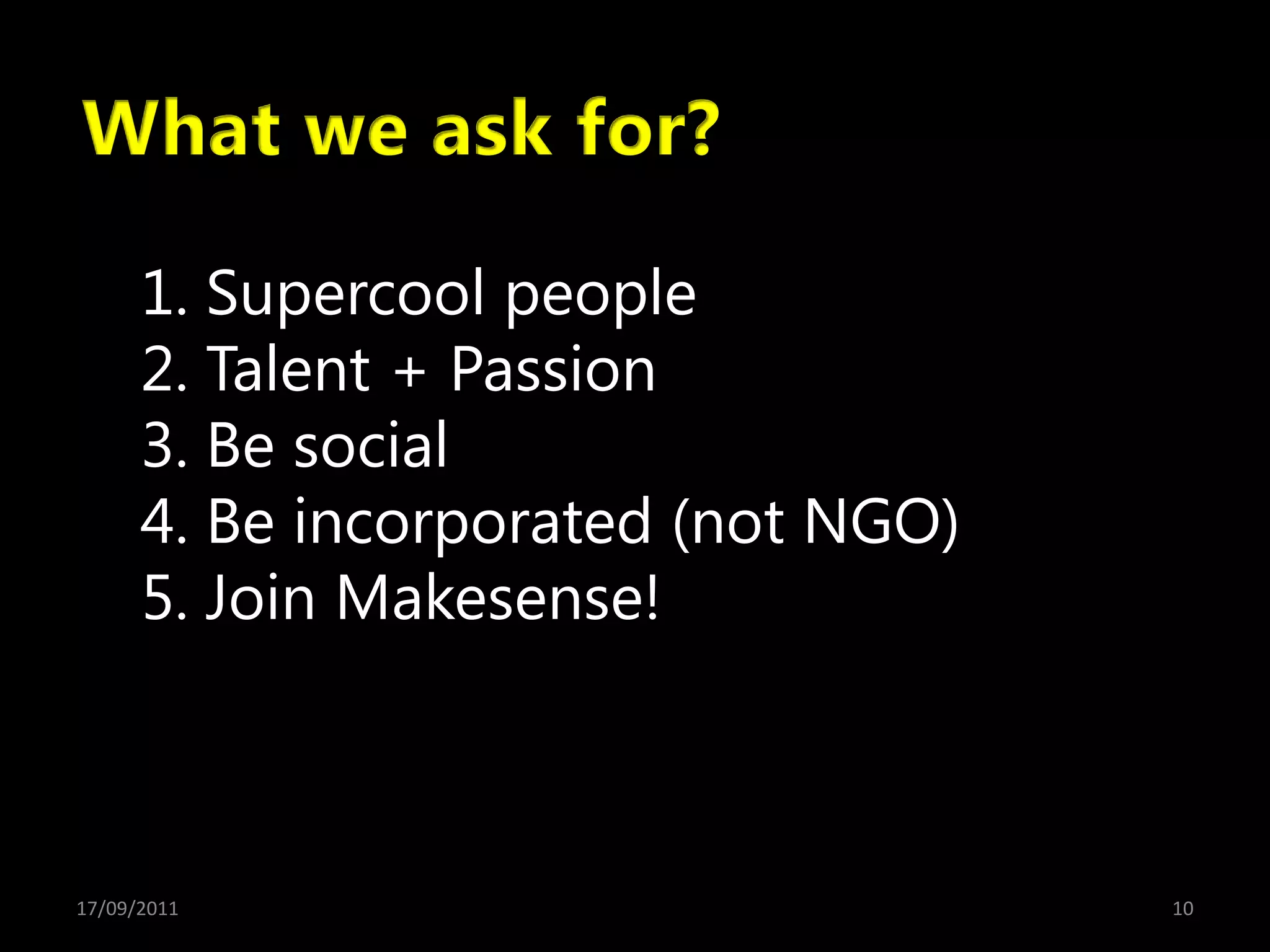 Passion: Social entrepreneurshipWhy? What? How?18/09/20115Many young people would like to have a social impact and want to build a social venture but don't know where/how to start.