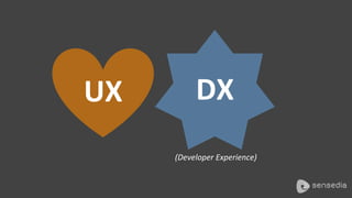 UX	
(Developer	Experience)	
DX	
 