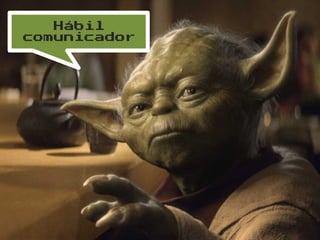 Hábil
comunicador