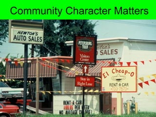 Community Character Matters
 