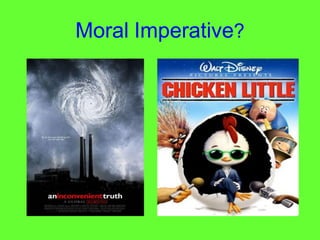 Moral Imperative?
 