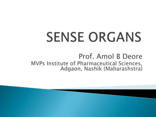 Prof. Amol B Deore
MVPs Institute of Pharmaceutical Sciences,
Adgaon, Nashik (Maharashstra)
 