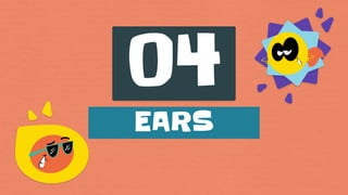 04
EARS
 