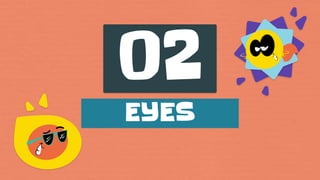 02
EYES
 