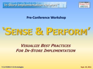 Pre-Conference Workshop




V 1.0 2011 VSN strategies                             Sept. 19, 2011
 