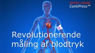 ContiPress™




Revolutionerende
måling af blodtryk
 