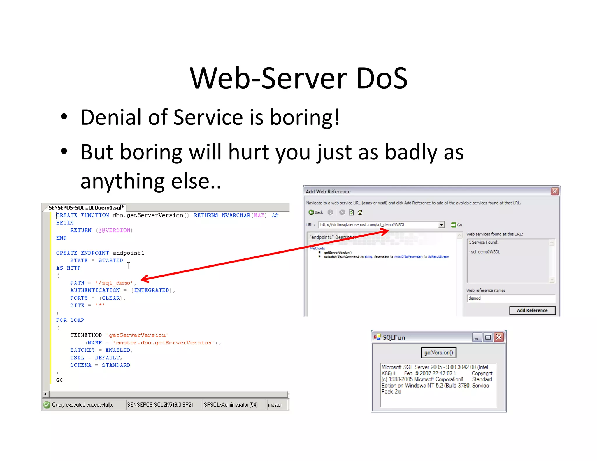 Web Server DoS
             Web‐Server DoS
• Denial of Service is boring!
• But boring will hurt you just as badly as 
      b         ll h               b dl
  anything else..
 