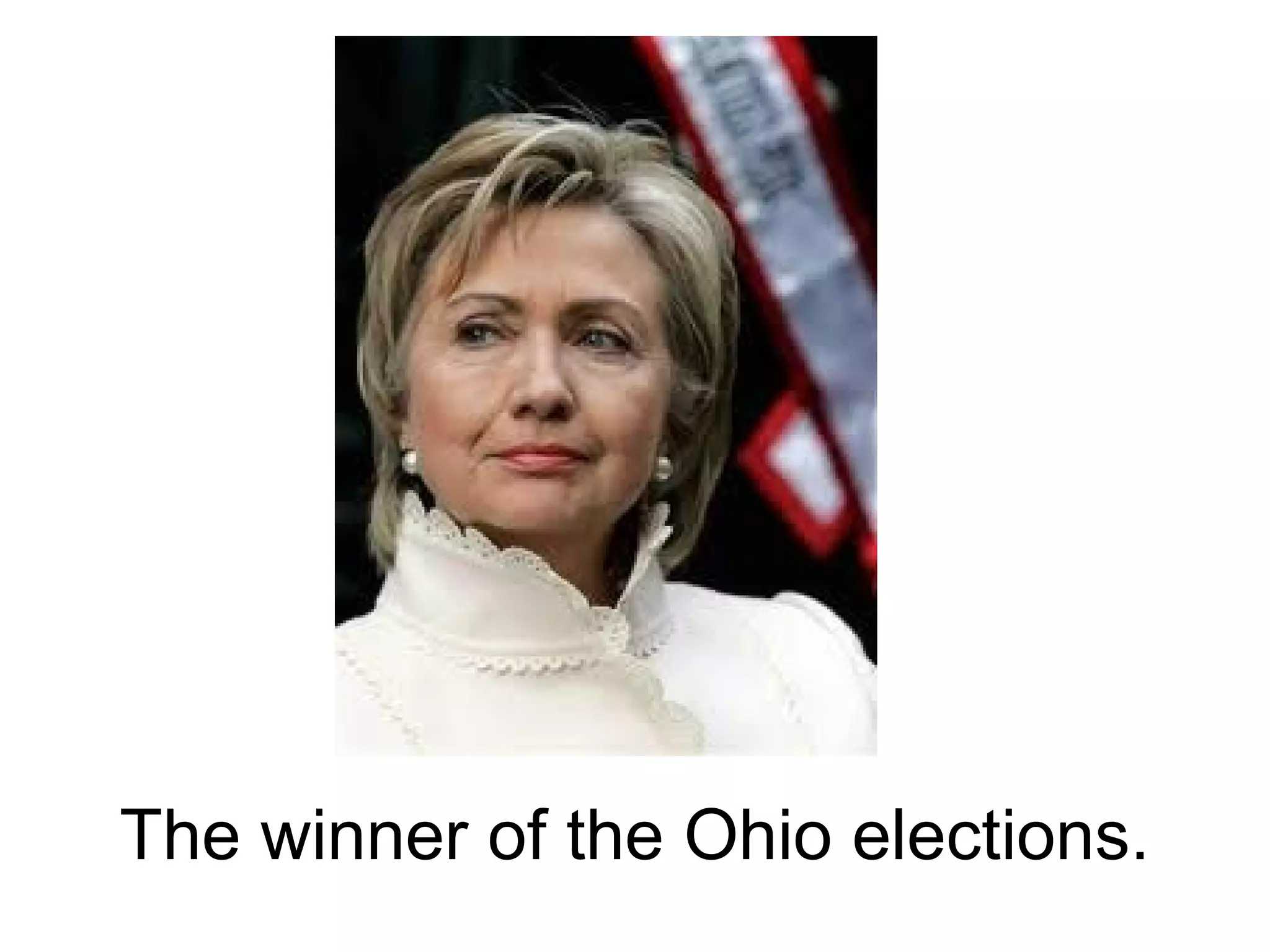 The winner of the Ohio elections.
 