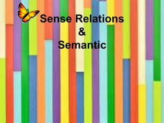 Sense Relations
&
Semantic
 