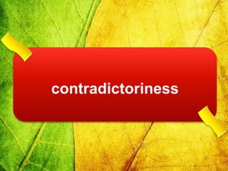 contradictoriness
 