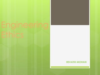Engineering
Ethics
REVATHI MOHAN
 