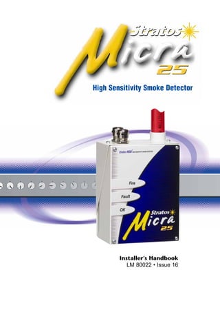 Installer’s Handbook
LM 80022 • Issue 16
High Sensitivity Smoke Detector
 