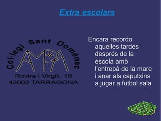 Els Gegants Un dels orgulls de la escola son aquests dos gegants, que porten molta festa en moltes ocasions 