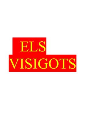 ELS
VISIGOTS
 