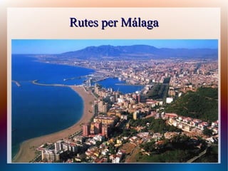 Rutes per Málaga

 