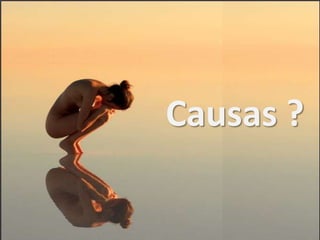 Causas ?